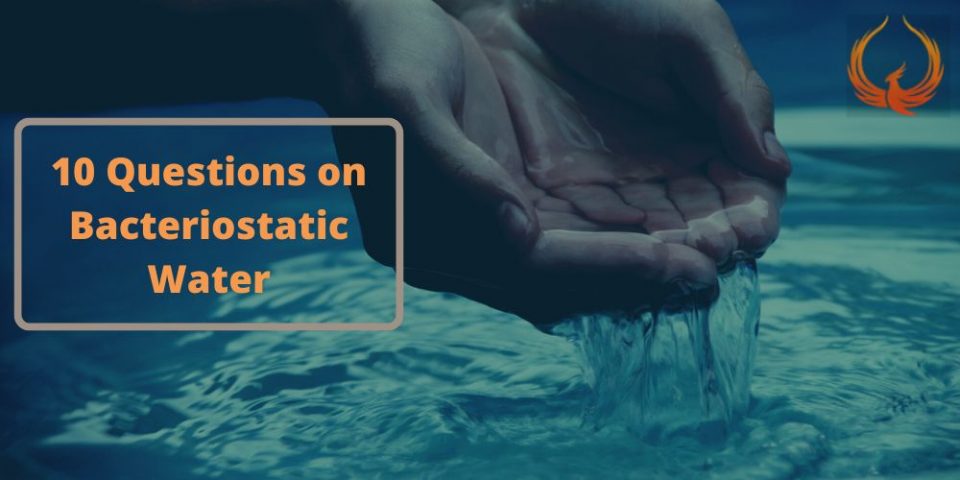 10 Common Questions about Bacteriostatic Water